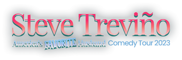 Steve Treviño America's Favorite Husband Comedy Tour